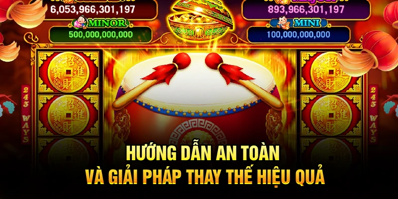 Hướng dẫn an toàn và giải pháp thay thế hiệu quả