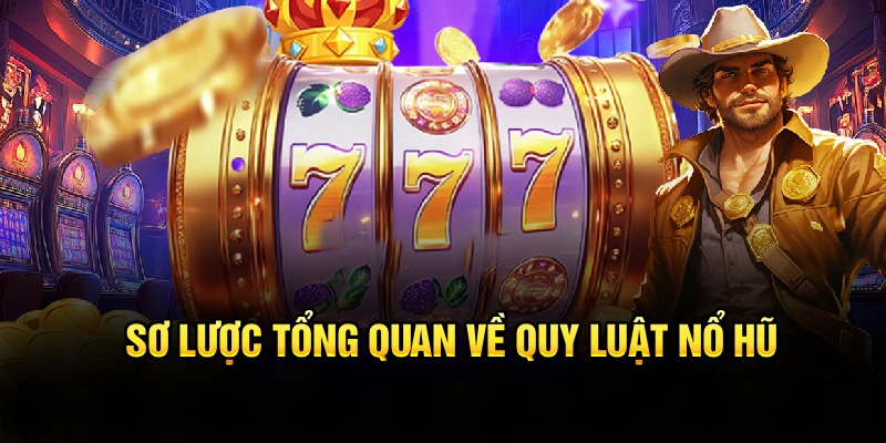 Sơ lược tổng quan về quy luật nổ hũ
